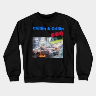 Chillin and Grillin, BBQ Crewneck Sweatshirt